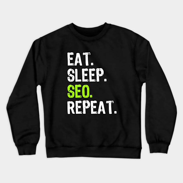 Eat Sleep SEO Repeat Crewneck Sweatshirt by Yasna